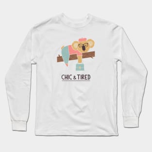 Chic and Tired Long Sleeve T-Shirt